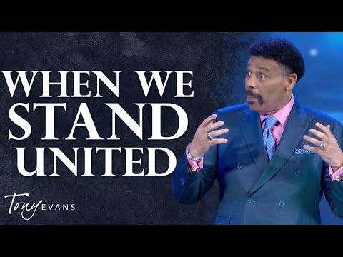 Here’s What Happens When the Church Stands United | Tony Evans Sermon