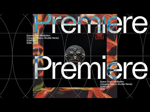 Premiere: Space Drum Meditation - Oviraptor (Marco Shuttle Remix) [SDM004]