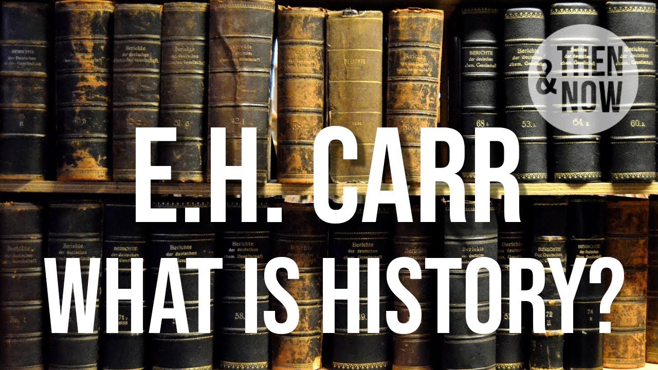 What is History E.H. Carr
