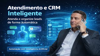 Plataforma de Atendimento + CRM com IA para Organizar Leads Automatica