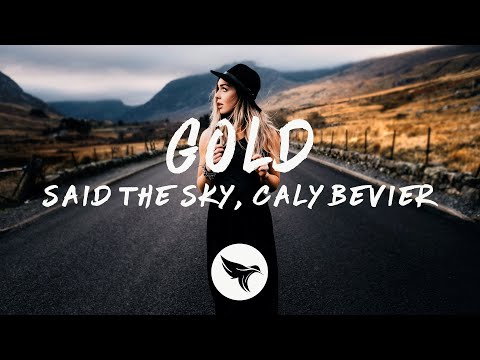Said The Sky - Gold (Lyrics) ft. Caly Bevier