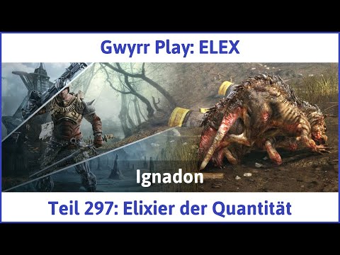 ELEX deutsch Teil 297 - Elixier der Quantität Let's Play