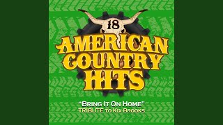 Bring It On Home (Tribute to Kix Brooks)