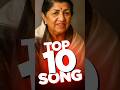 Lata Mangeshkar Top 10 Super-hit Songs - Most Popular