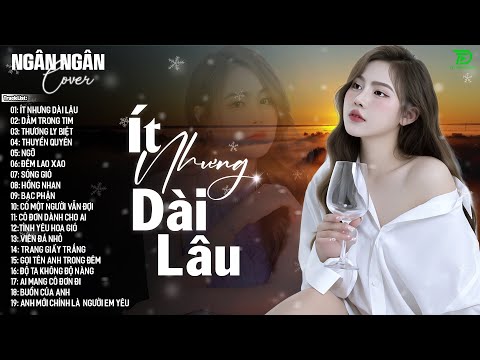ÍT NHƯNG DÀI LÂU, NGỠ ♫ NGÂN NGÂN COVER NHẠC BALLAD XU HƯỚNG TRIỆU VIEW - ALLBUM HOT TREND 2025