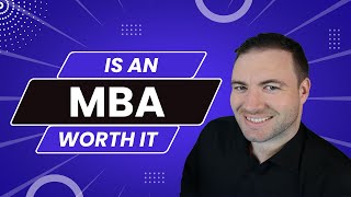Is An MBA Worth It 2022 - My Thoughts On My MBA