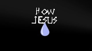 Jesus Wept (unofficial lyric video)