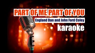 PART OF ME PART OF YOU | ENGLAND DAN AND JOHN FORD COLEY KARAOKE