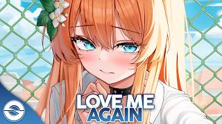 Nightcore - Love Me Again (Lyrics)