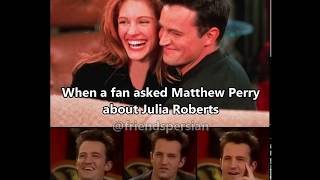 Matthew Perry's relationship with Julia Roberts