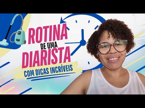 Rotina  de uma diarista  com dicas incríveis