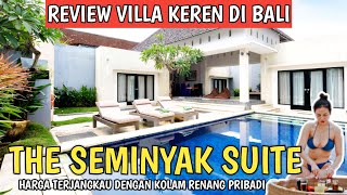 COMPLETE REVIEW OF A NICE VILLA IN SEMINYAK! THE SEMINYAK SUITE PRIVATE VILLA