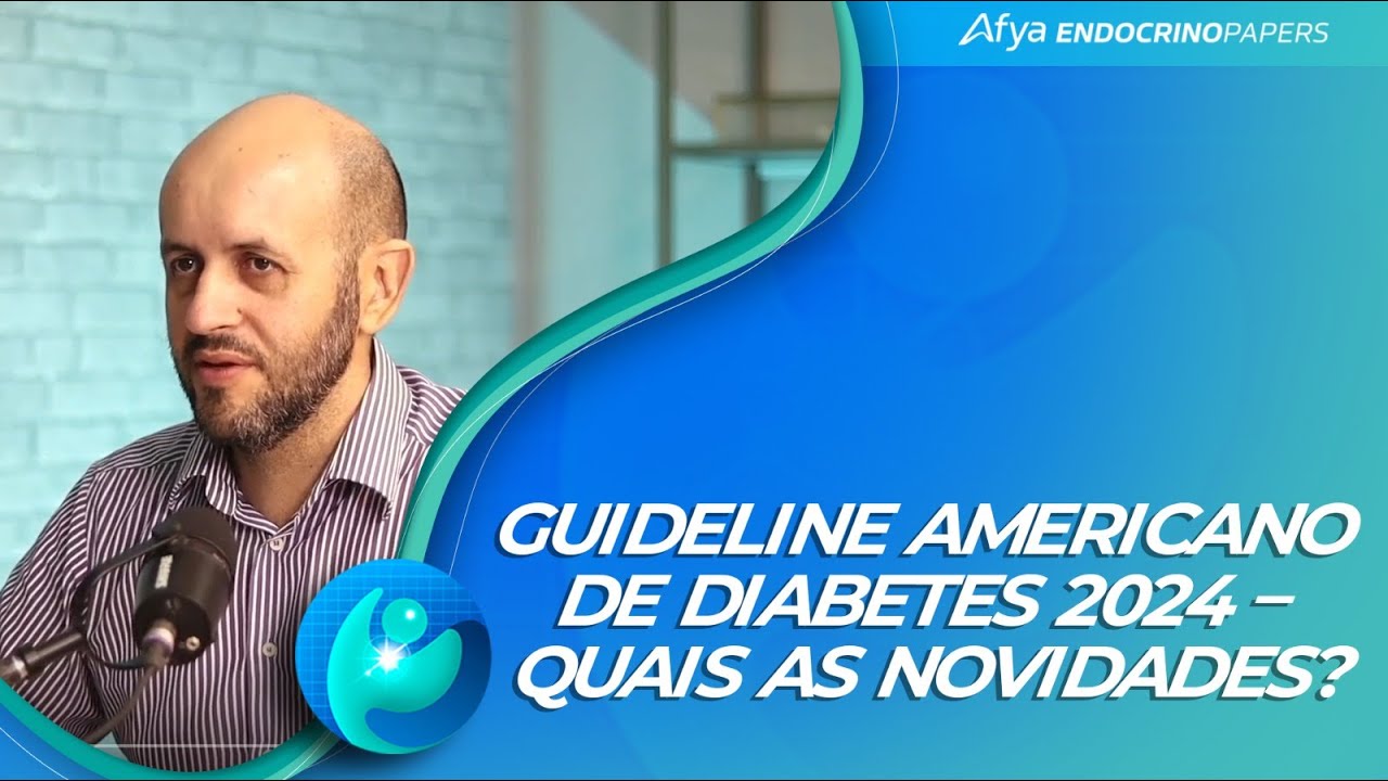 Guideline americano de diabetes 2024 – quais as novidades?