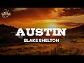 Blake Shelton - Austin (Lyrics)