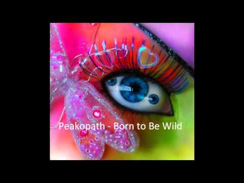 Peakopath  - Born to Be Wild