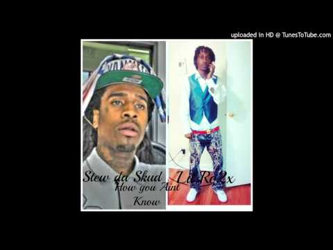 Stew Da Skud ft LIl Ro2x How You Aint Know (Unofficial)