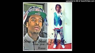 Stew Da Skud ft LIl Ro2x How You Aint Know (Unofficial)