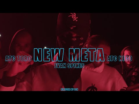ATC Toro x ATC Nico x Evan Spikes - NEW META | Official Video