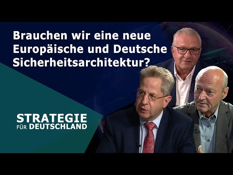 Strategie für Deutschland - Brauchen wir eine neue Europäische und Deutsche Sicherheitsarchitektur?
