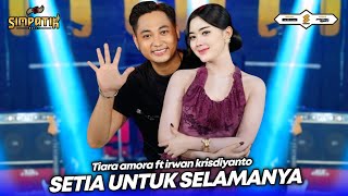 Download lagu SETIA UNTUK SELAMANYA - TIARA AMORA FT IRWAN KRISDIYANTO - SIMPATIK MUSIC mp3