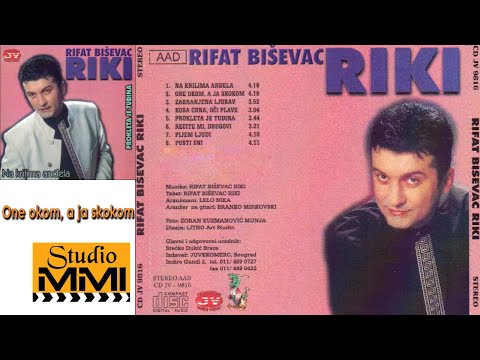 Rifat Bisevac Riki - One okom, a ja skokom