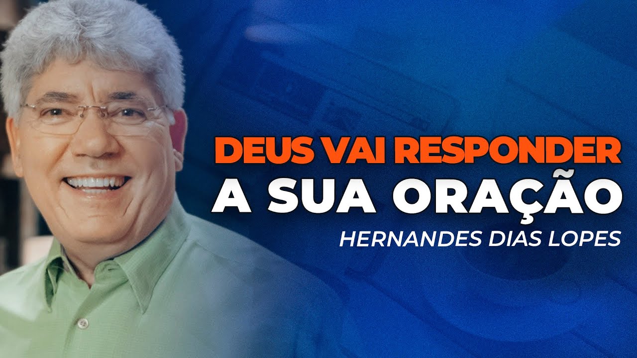 Hernandes Dias Lopes | O PODER DA ORAÇÃO PARA MUDAR SUA VIDA
