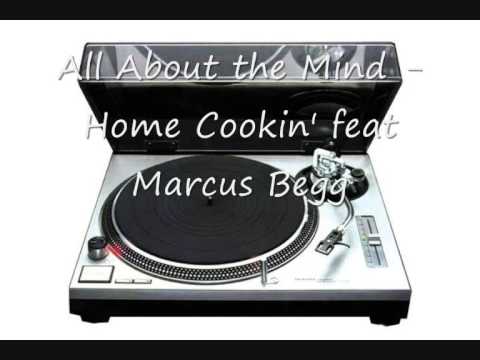 Home Cookin' feat Marcus Begg - All About the Mind
