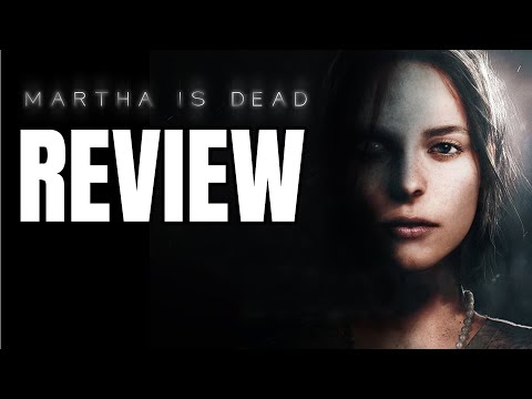 Martha Is Dead Review - The Final Verdict
