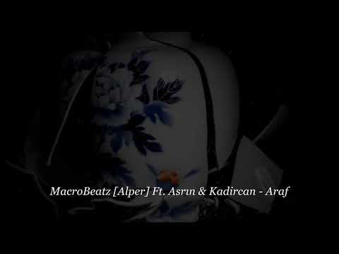 MacroBeatz [Alper] ft. Asrın & Kadir - Araf (Berkay Çandır)