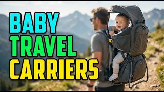 TOP 5 Best Baby Backpack Carriers For Travelling 2026