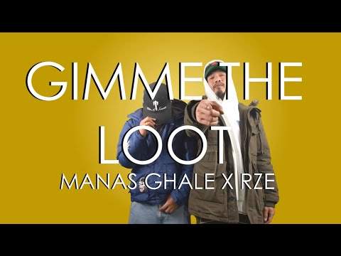 Manas Ghale - Gimme The Loot X RZE @rzewrld420 ( PROD BY SHIGU)