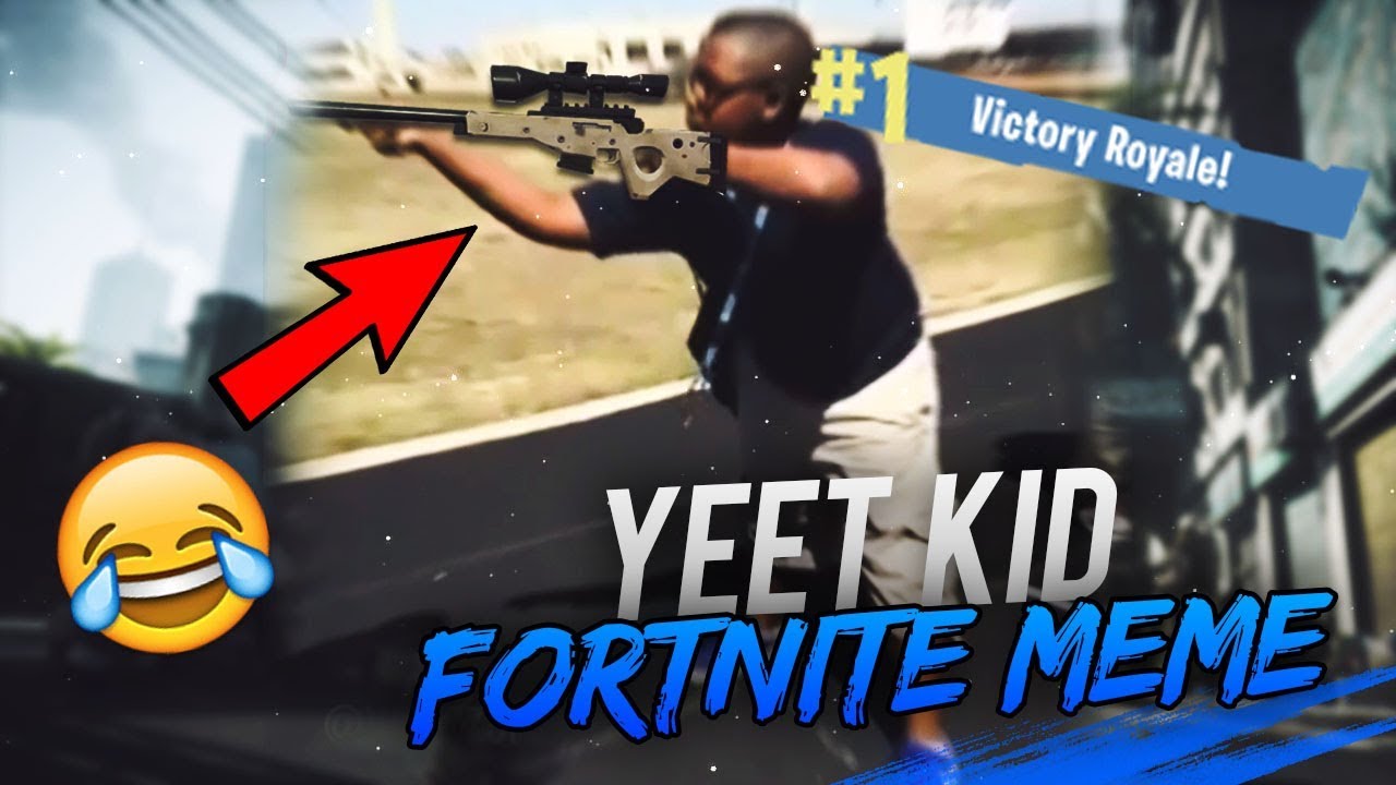 *YA YEET YA KID* - *FORTNITE MEME* 'How I win a game'