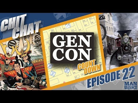 Chit Chat - Episode 22 - The Top 20 Most Anticipated 2018 Gen Con releases!