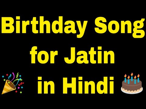 Birthday Song for Jatin - Happy Birthday Song for Jatin