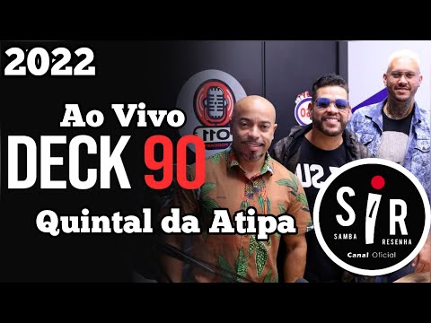 🛑 DECK 90 | SANDRINHO | WILSINHO MALICIA | MITO AO VIVO NO QUINTAL DA ATIPA | Samba e Pagode