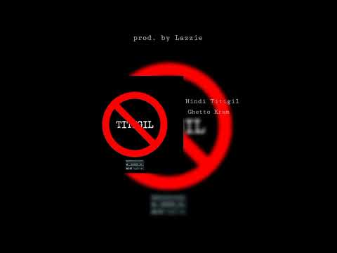 GHETTO KRAM - Hindi Titigil (Official audio) prod. by Lazie