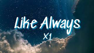 Download lagu X1 - Like Always (Lyrics) mp3 Download lagu X1 - Like Always (Lyrics) mp3