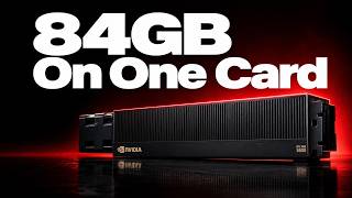 NVIDIA's 84GB Card Ends The VRAM Ceiling
