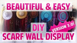 Beautiful Easy DIY Scarf Wall Display and Organizer (Version 3.0)