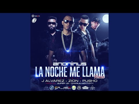 La Noche Me Llama (Remix) (feat. J Alvarez, Zion & Pusho)
