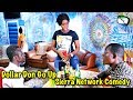 Dollar Don Go Up Sierra Network Comedy Sierra Leone