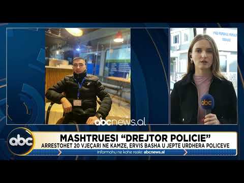 Mashtruesi 'drejtor policie'/ Arrestohet 20 vjeçari në Kamëz, Ervish Basha u jepte urdhra policëve