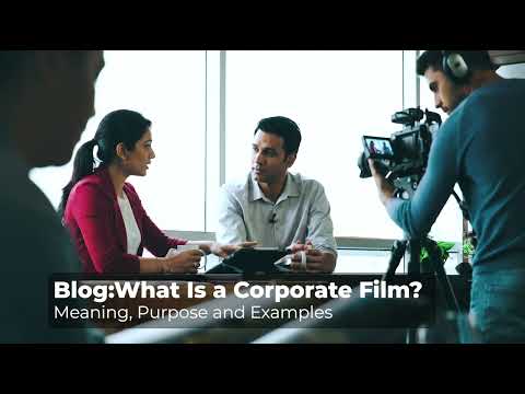 What Is a Corporate Film - Meaning, Purpose and Examples