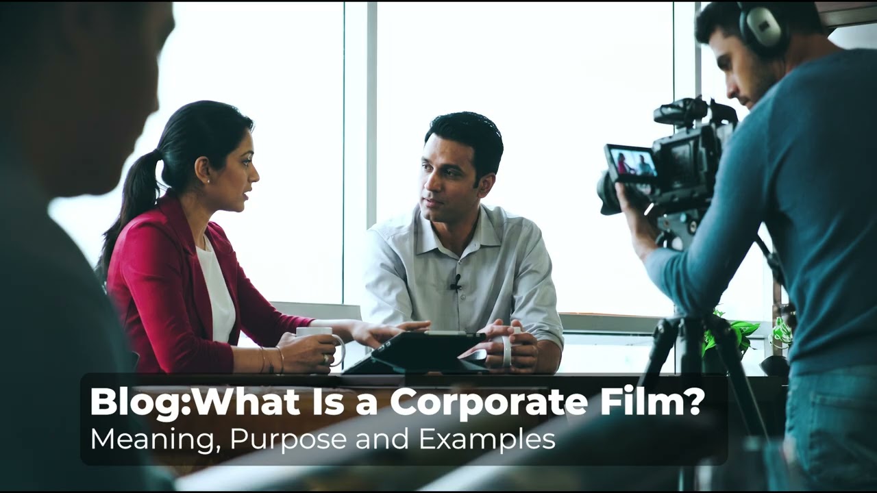 What Is a Corporate Film - Meaning, Purpose and Examples