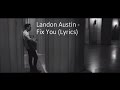 Landon Austin - Fix You (Lyrics) 