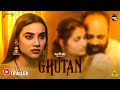 Ghutan | Official Trailer | Web Series | Streaming Now