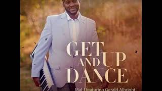 Mal J - Get up and Dance (feat. Gerald Albright)