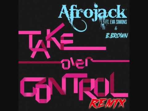 DJ Afrojack Feat. Eva Simons & Brenton Brown - Take Over Control (Remix)