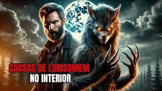 LOBISOMEM | O Monstro Que Carrega a Mesma Dor Que Eu | HISTORIA DE TERROR