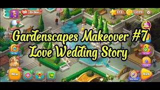 Gardenscapes Makeover Part 7 Love Wedding Story 💫 Match-3 Game #games #gameplay #gaming